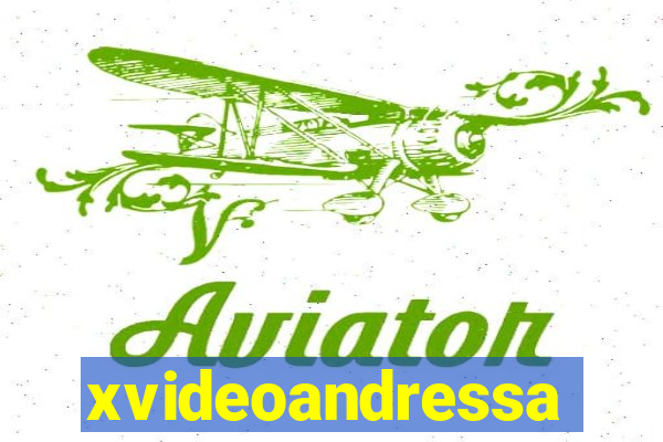 xvideoandressa