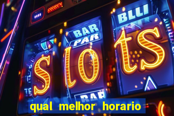 qual melhor horario para jogar pixbet