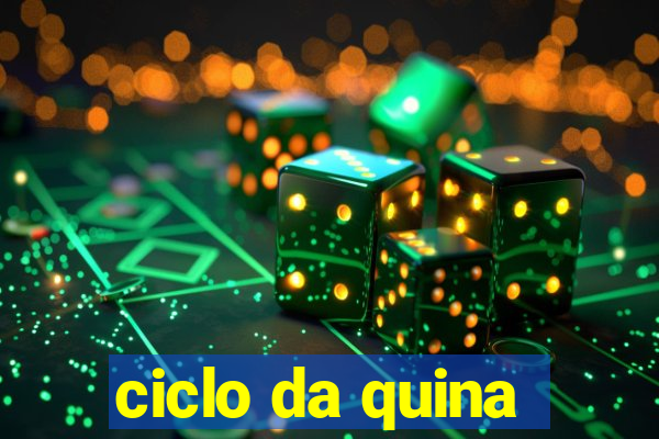 ciclo da quina