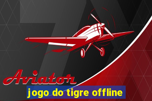 jogo do tigre offline