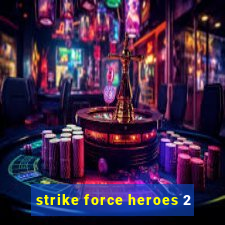 strike force heroes 2