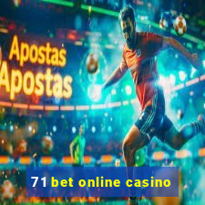 71 bet online casino