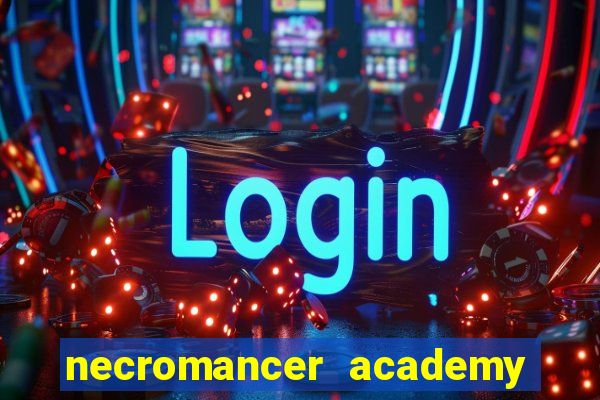 necromancer academy and the genius summoner ler