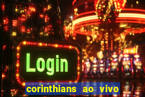 corinthians ao vivo multi canais