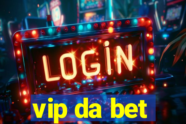 vip da bet