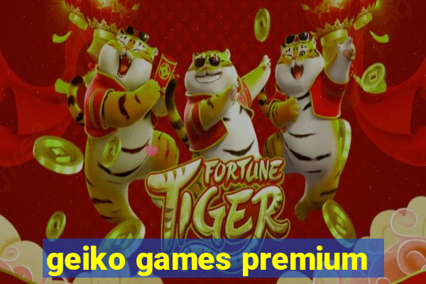 geiko games premium