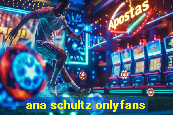 ana schultz onlyfans