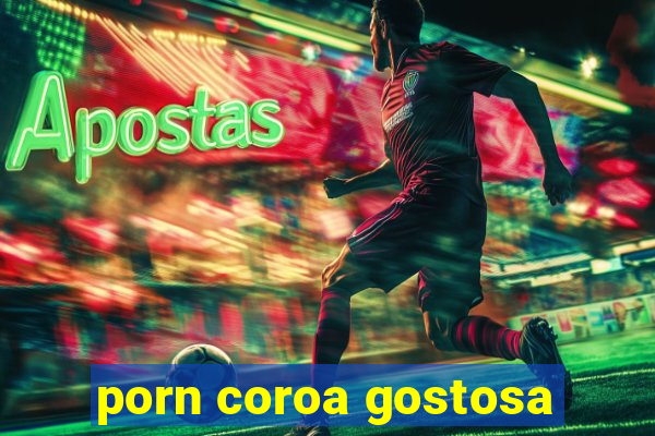 porn coroa gostosa