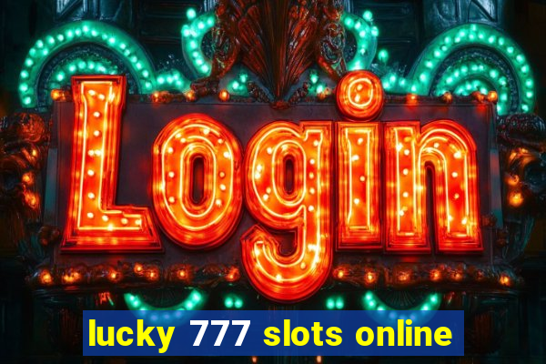 lucky 777 slots online