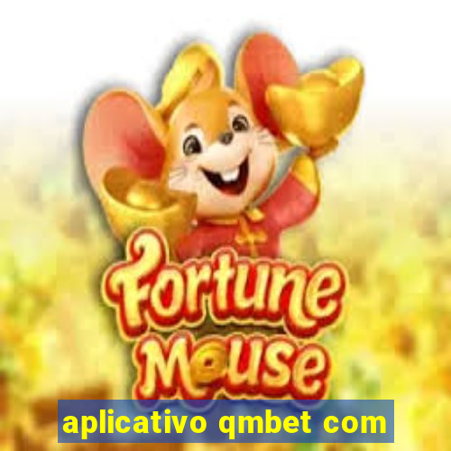 aplicativo qmbet com