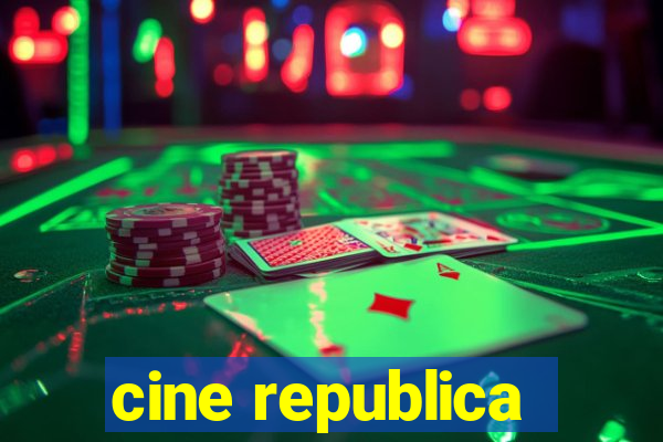 cine republica