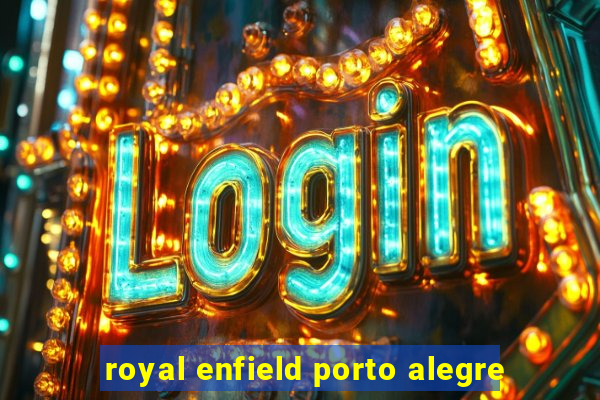 royal enfield porto alegre