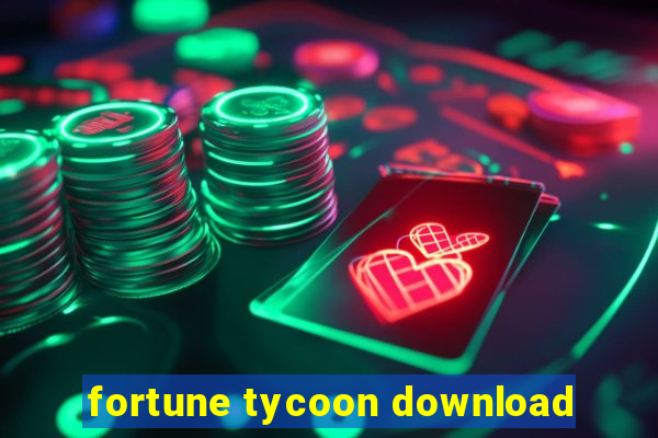 fortune tycoon download