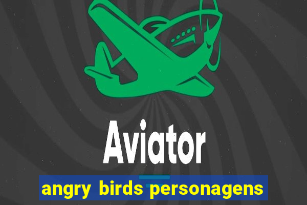 angry birds personagens