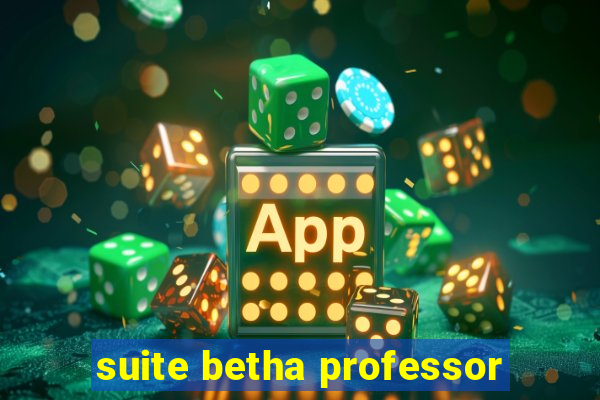 suite betha professor