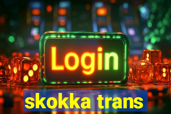 skokka trans