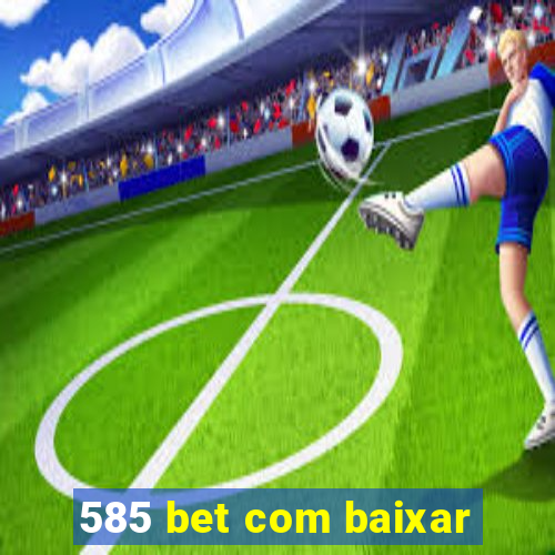 585 bet com baixar