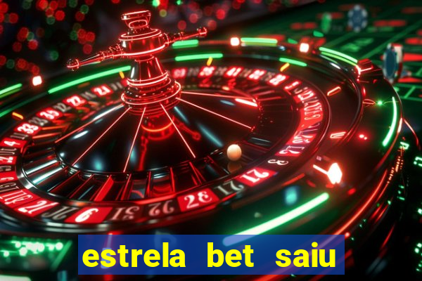 estrela bet saiu do ar