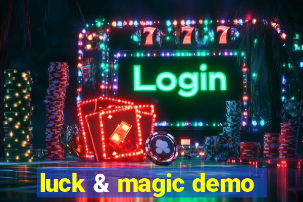 luck & magic demo