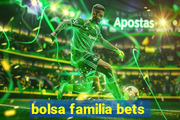 bolsa familia bets