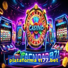 plataforma tt77.bet