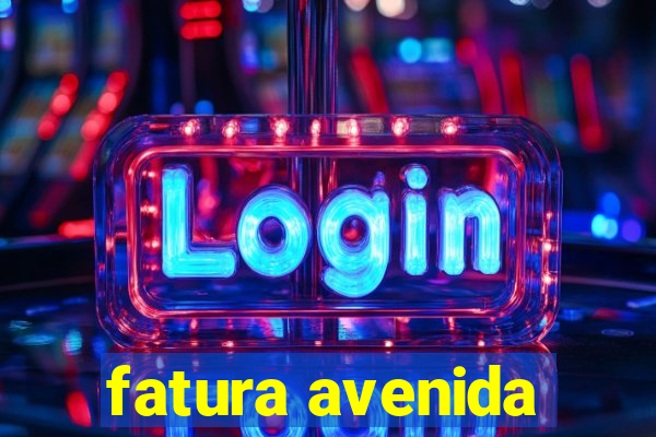 fatura avenida