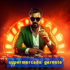 supermercado gerente simulator dinheiro infinito