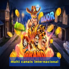 multi canais internacional