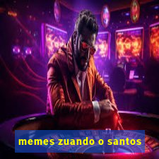 memes zuando o santos