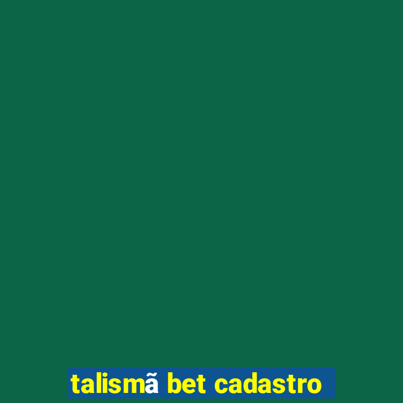 talismã bet cadastro