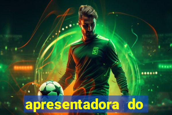 apresentadora do esporte espetacular nua