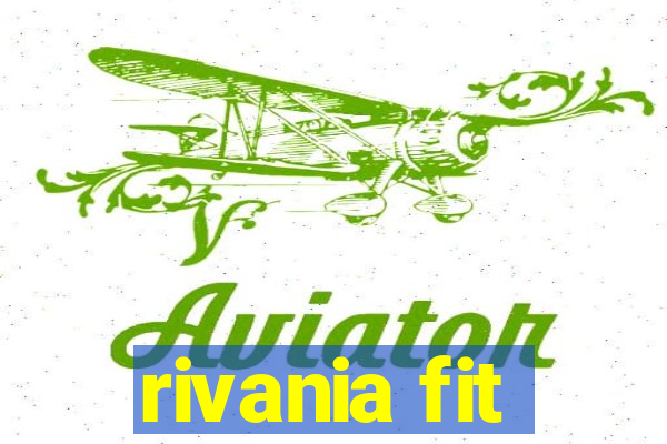 rivania fit