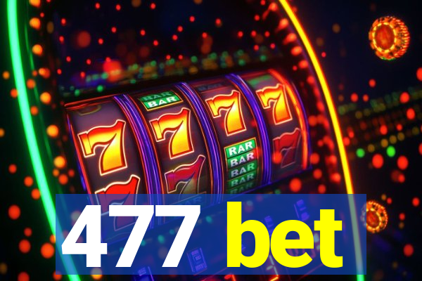 477 bet