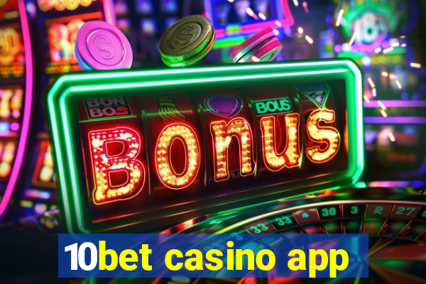 10bet casino app