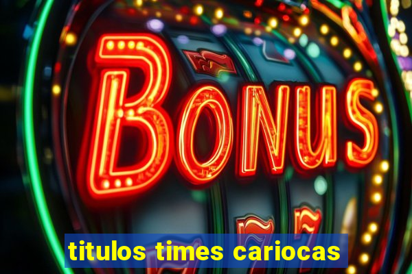 titulos times cariocas