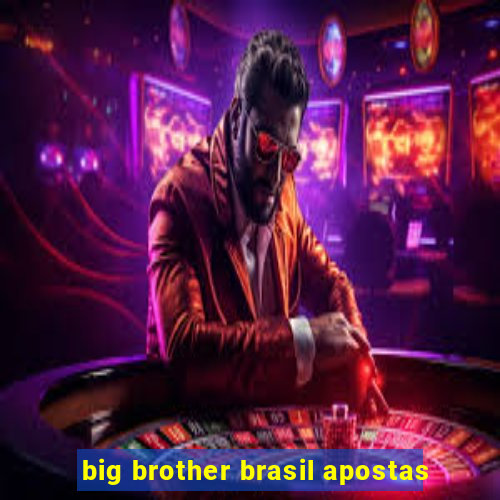 big brother brasil apostas