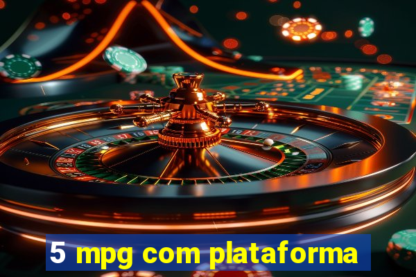 5 mpg com plataforma