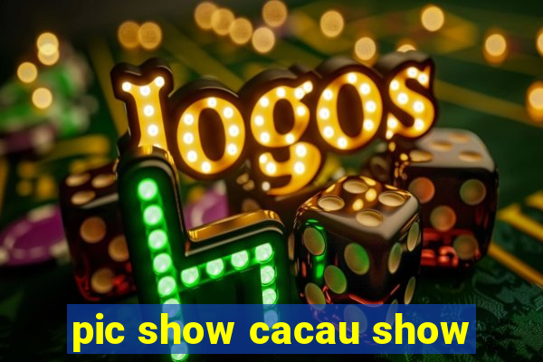 pic show cacau show