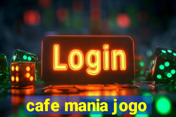 cafe mania jogo