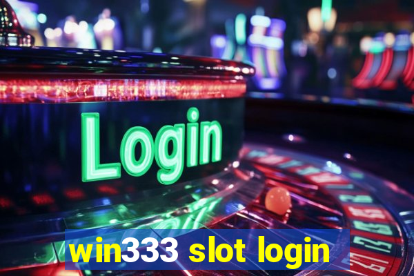 win333 slot login