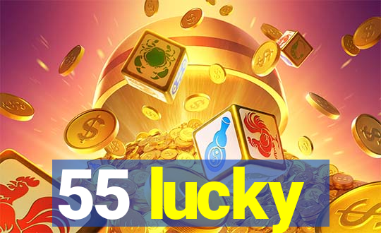 55 lucky