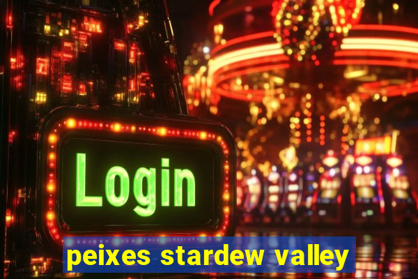 peixes stardew valley