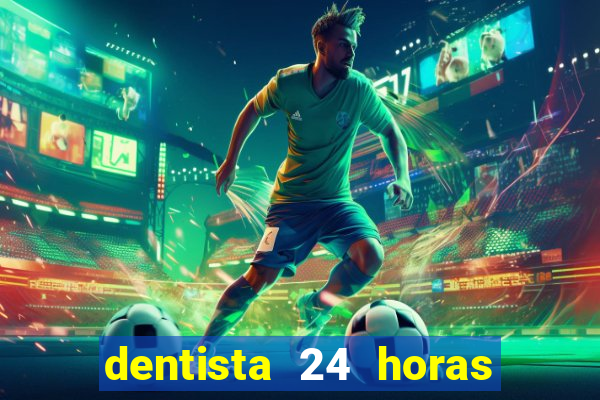 dentista 24 horas em betim