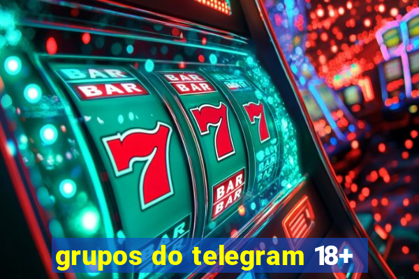 grupos do telegram 18+