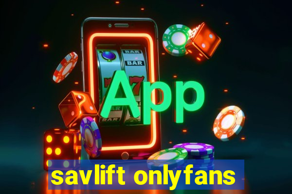 savlift onlyfans