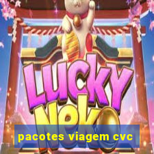 pacotes viagem cvc