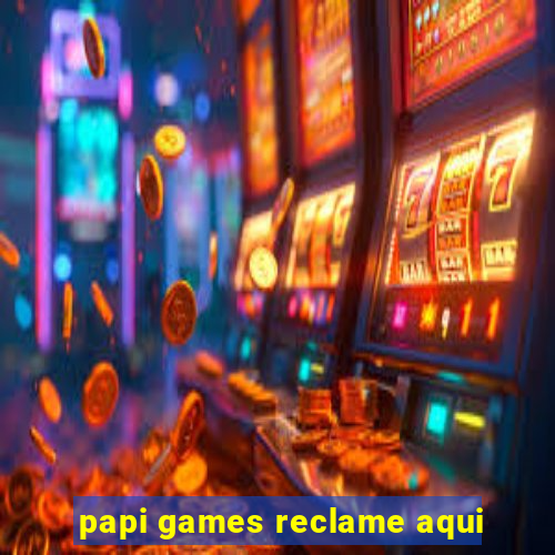 papi games reclame aqui