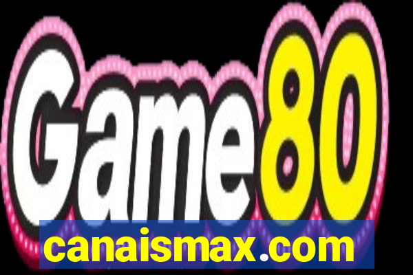 canaismax.com