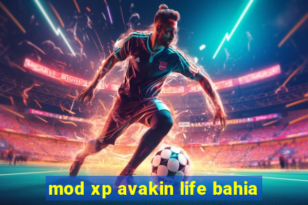 mod xp avakin life bahia