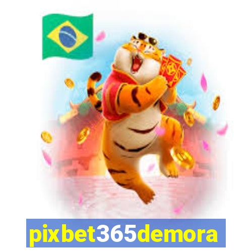 pixbet365demora